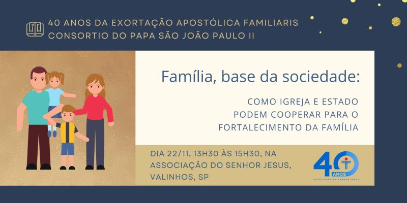 Família, base da sociedade: como IGREJA e ESTADO PODEM COOPERAR PARA O FORTALECIMENTO DA FAMÍLIA